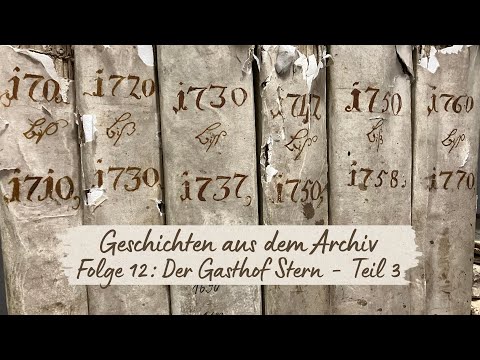 Geschichten aus dem Archiv - Folge 12: Der Gasthof Stern (Teil 3 - gelebte Vergangenheit)