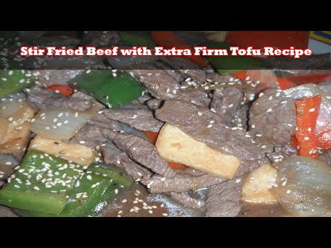 Stir Fried Beef with Extra Firm Tofu Recipe