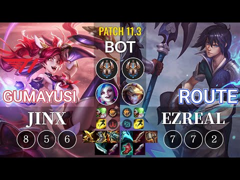 T1 Gumayusi Jinx vs Route Ezreal Bot - KR Patch 11.3