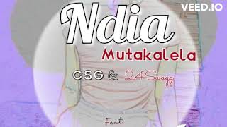 CSG & 24Swagg-Ndia Mutakalela ft (M-flows) Beatz