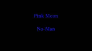 No-Man - Pink Moon