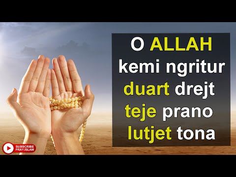 O ALLAH kemi ngritur duart drejt teje prano lutjet tona