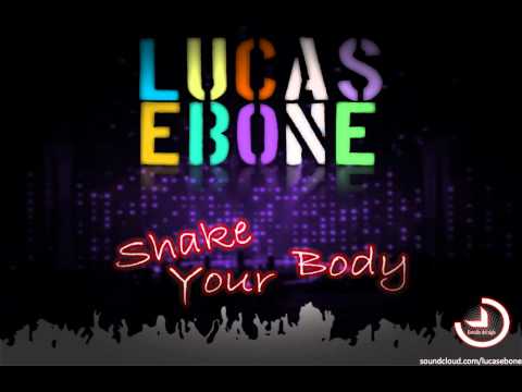 Lucas Ebone - Shake Your Body (Original Mix)