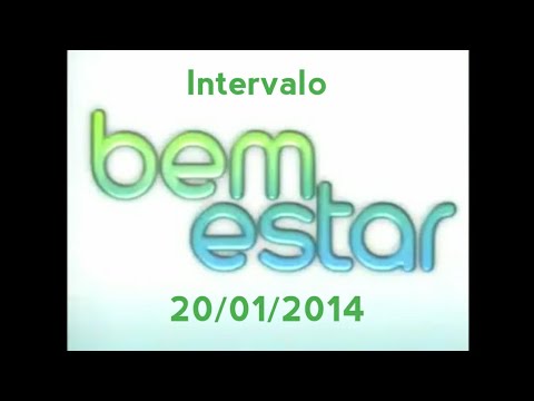 Intervalo Bem Estar Globo (20/01/2014)