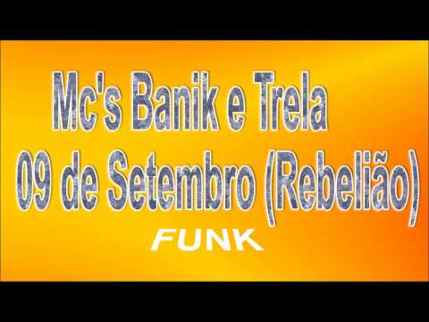 Mc's BANIK E TRELA - 09 de Setembro • (REBELIÃO)