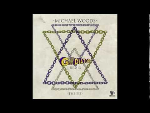 Video The Pit (Gladiator Remix) de Michael Woods