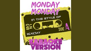 Monday Monday (In the Style of Hear&#39;say) (Karaoke Version)