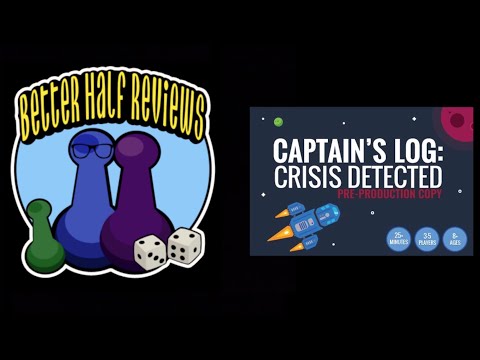 Captain's Log: Crisis Detected - Better Half Reviews