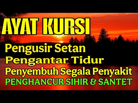 Ayat Kursi Pengantar Tidur, Ayat Kursi Pengusir Setan, Ayat Kursi Penghancur Jin & Setan