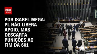Vídeo: Fim da 6x1: PL não libera apoio, mas descarta punições | LIVE CNN