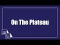 On The Plateau