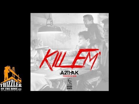A2thaK - Kill 'Em [Prod. Dupri] [Thizzler.com]