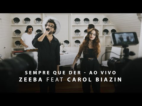 Zeeba feat Carol Biazin - Sempre que Der (Ao Vivo)
