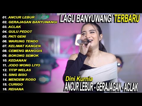 DINI KURNIA - GERAJAGAN BANYUWANGI - FULL ALBUM LAGU BANYUWANGI - Fyp