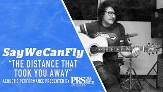 PRS APTV Sessions: SAYWECANFLY - &quot;The Distance That Took You Away&quot;