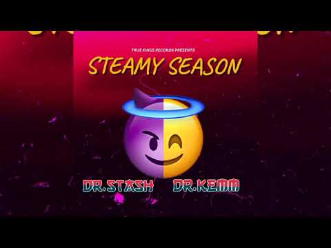 Steamy Season (@Stashie x @Kemdawg)  Official Audio