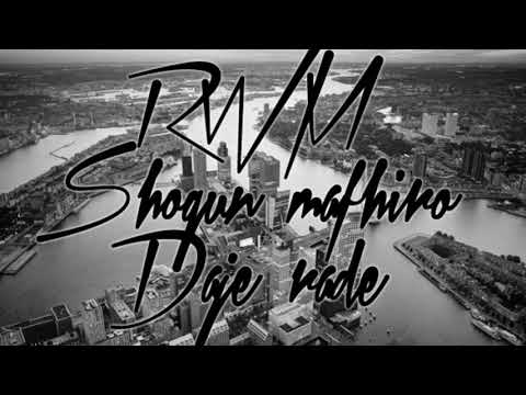 RWM & SHOGUN MADHIRO - DAJE RADE
