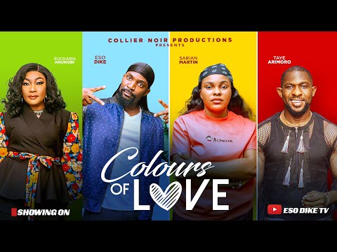 COLOURS OF LOVE - ESO DIKE, SARIAN MARTIN, EUCHARIA ANUNOBI, TAYE ARIMORO. LATEST FULL MOVIE 2025