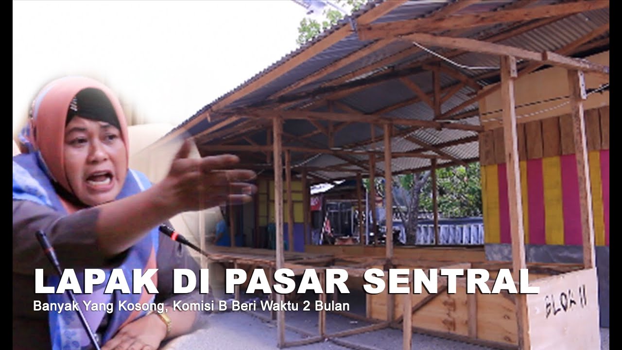 Lapak di Pasar Sentral Banyak Yang Kosong, Komisi B Beri Waktu 2 Bulan