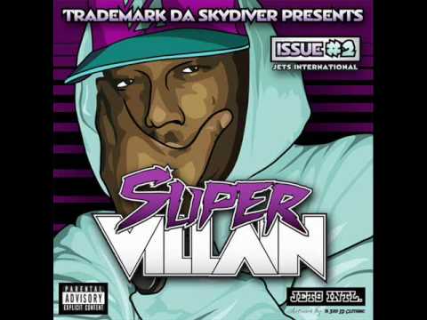 6. Trademark Da Skydiver - Oxygen - Super Villain