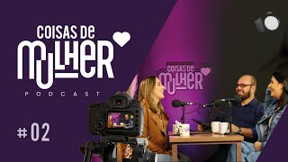 A depressão e a minha família | PodCast Coisas de Mulher #02