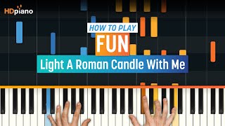 &quot;Light A Roman Candle With Me&quot; by Fun. | HDpiano (Part 1)