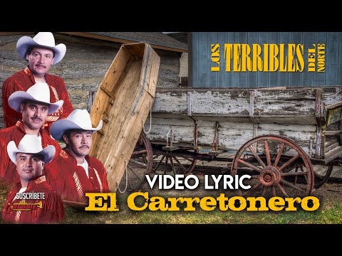 Los Terribles Del Norte - El Carretonero (Video Lyric Oficial)