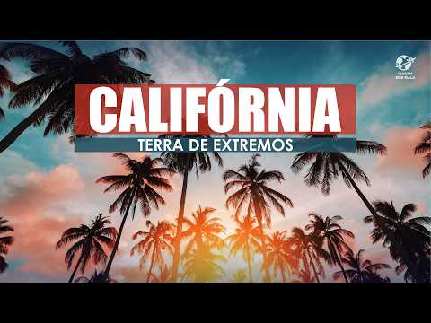 California – Land of Extremes