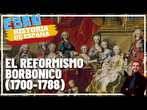 BOURBON REFORMISM (1700-1788) | History of Spain 🇪🇸