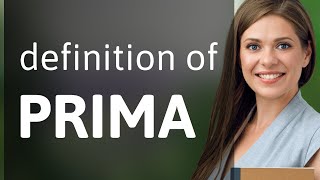 Prima | meaning of PRIMA