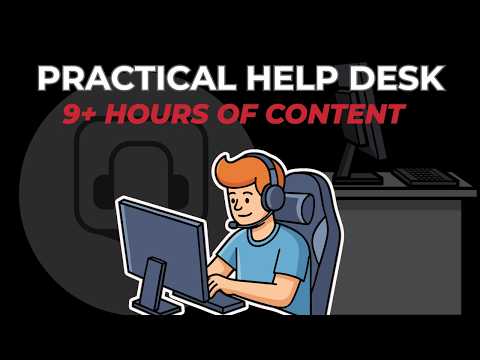 Practical Help Desk – Learn IT Fundamentals in 9 Hours