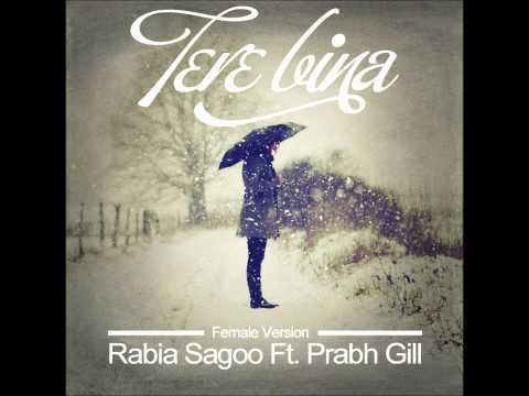 Tere Bina - Rabia Sagoo Ft. Prabh Gill