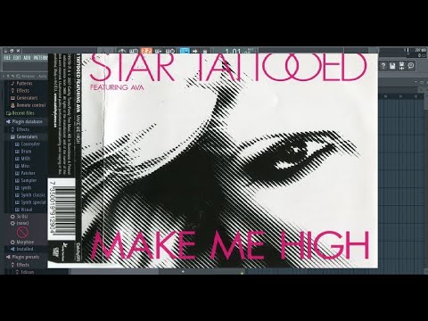 Star Tattooed featuring Ava - Make Me High (Enzo Mori & Stephen Clark Club Mix) FL Studio Remake