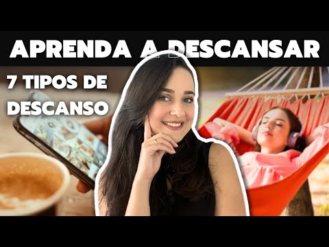 7 TYPES OF REST | HOW TO REST WITHOUT FEELING GUILTY