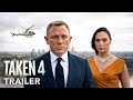 The TAKEN 4 Trailer Daniel Craig And Gal Gadot 2025 Movie Trailers