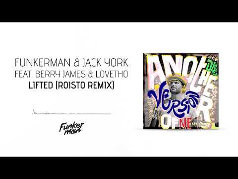 Funkerman & Jack York feat. Berry James & Lovetho - Lifted (Roisto Remix)