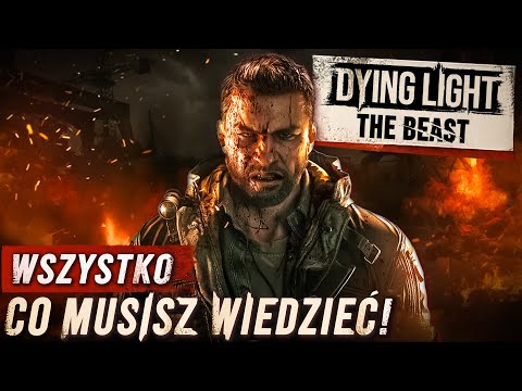 WSZYSTKO CO MUSISZ WIEDZIEĆ PRZED ZAGRANIEM W DYING LIGHT THE BEAST!