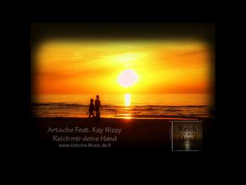 ARTSCHE - REICH MIR DEINE HAND (FEAT. KAY NIZZY)