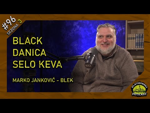 Marko Janković Blek - Zlatiborski Podcast Ep. 96