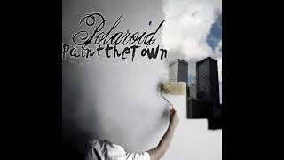 Polaroid - Paint the Town (2007)