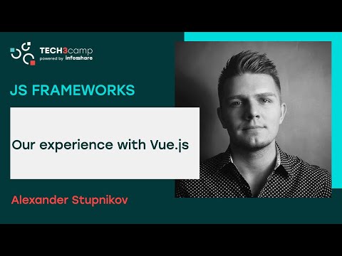 Our experience with Vue.js - Alexander Stupnikov | Tech3camp #93