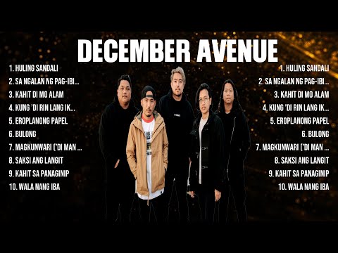 December Avenue Greatest Hits Full Album ▶️ Top Songs Full Album ▶️ Top 10 Hits of All Time