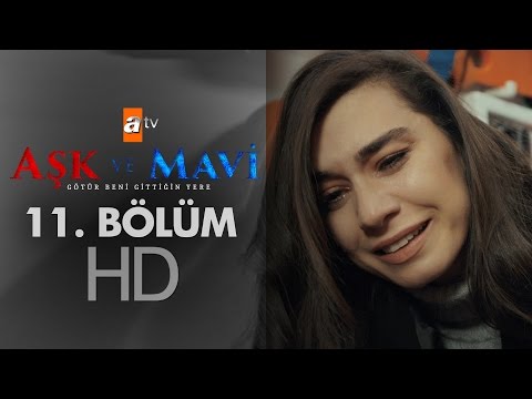 Aşk ve Mavi 11. Bölüm - atv