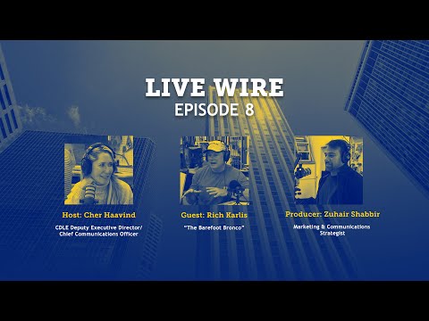 CDLE Live Wire: Episode 8 Featuring “The Barefoot Bronco” Rich Karlis
