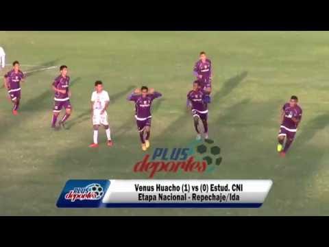VENUS HUACHO (1) vs (0) ESTUDIANTIL CNI - ETAPA NACIONAL - REPECHAJE/IDA 2016.