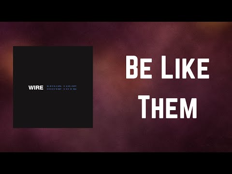 Videoclip de Be Like Them — Wire