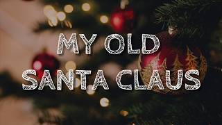 Sia - My Old Santa Claus (Lyrics)