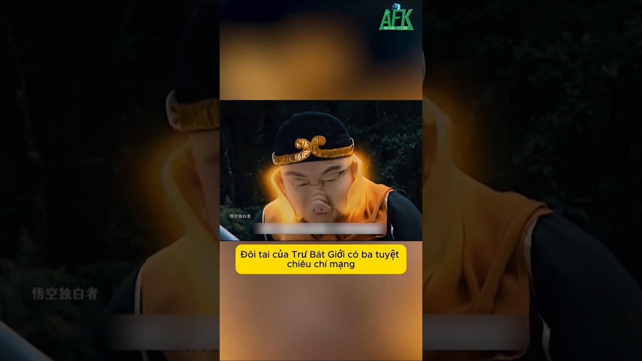Tai của Trư Bát Giới có 3 tuyệt chiêu chí mạng mà không phải ai cũng biết