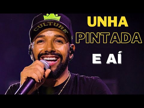 UNHA PINTADA - E AÍ
