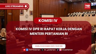 KOMISI IV DPR RI RAPAT KERJA DENGAN MENTERI PERTANIAN RI
